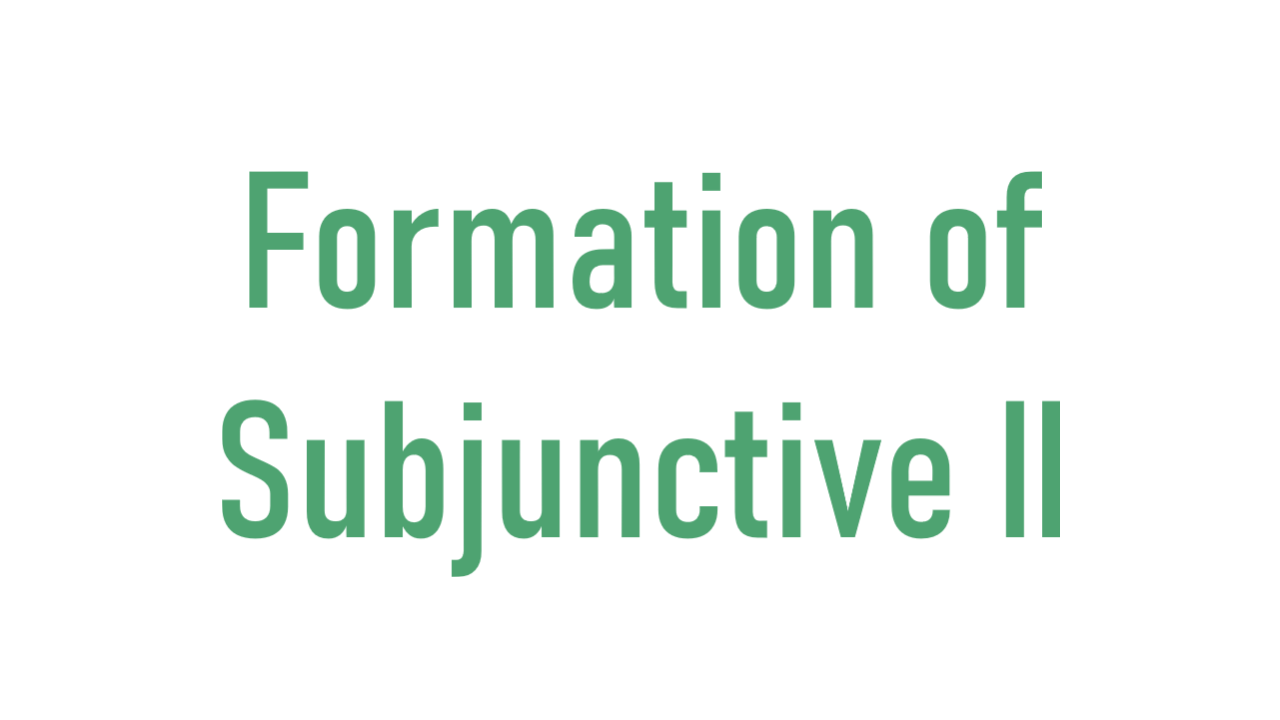 Утворення умовного способу Subjunctive II
