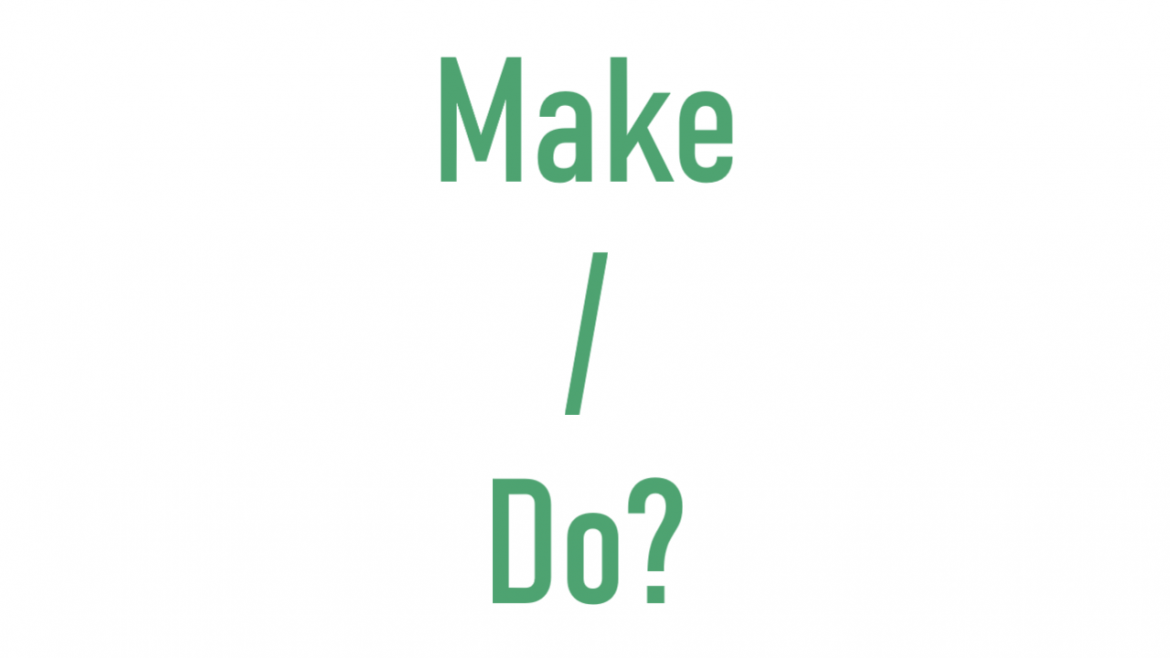 make or do