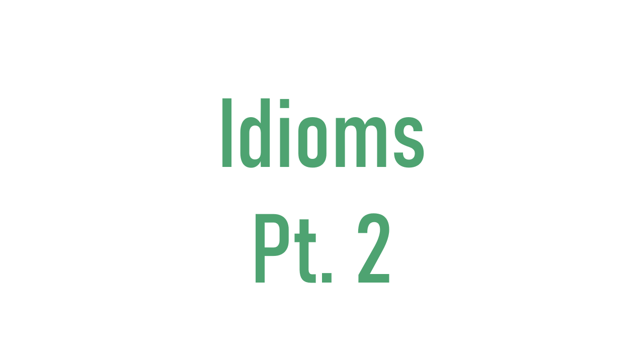 Ідіоми (Частина 2)