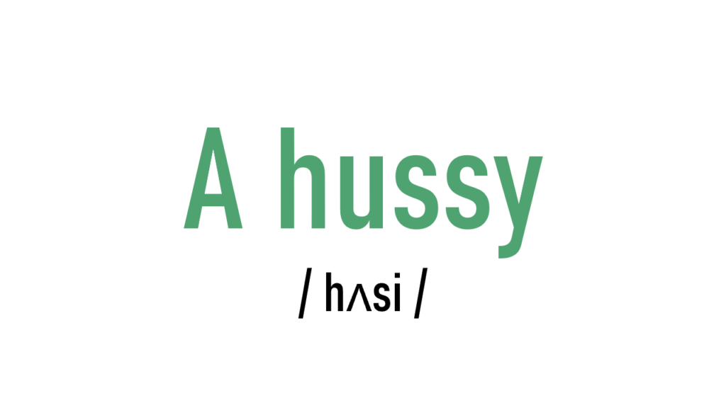 Зміна значення: a hussy