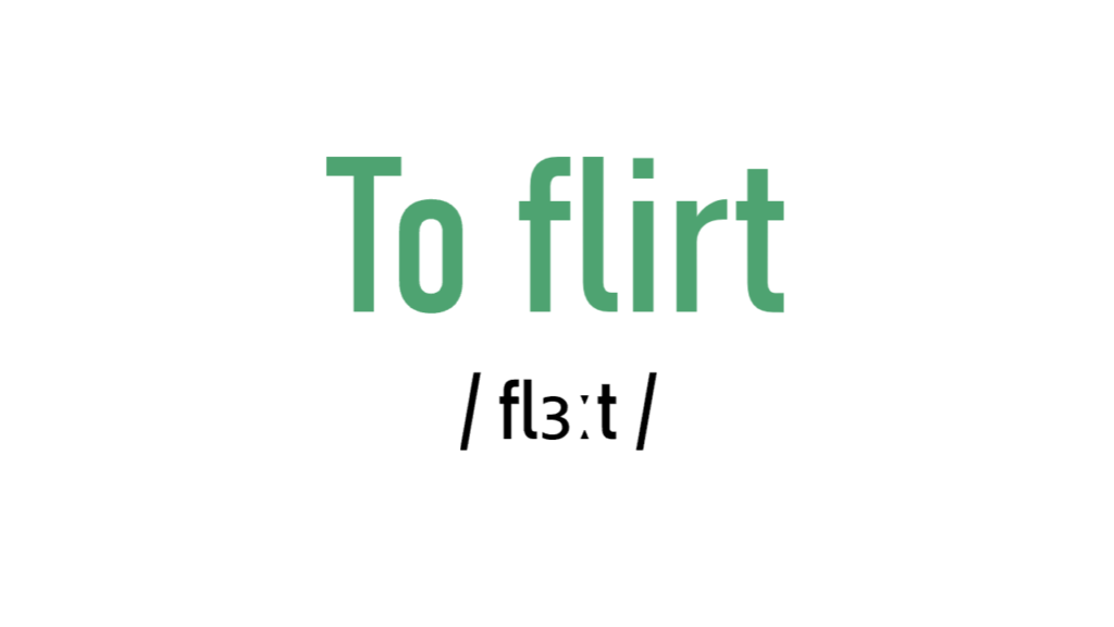 Зміна значення: to flirt